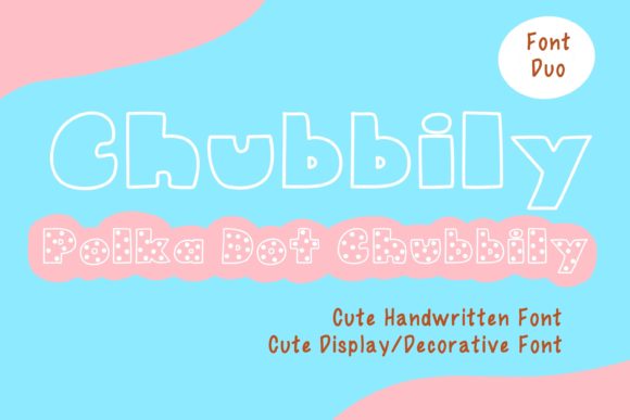 Chubbily and PolkaDot Chubbily Font